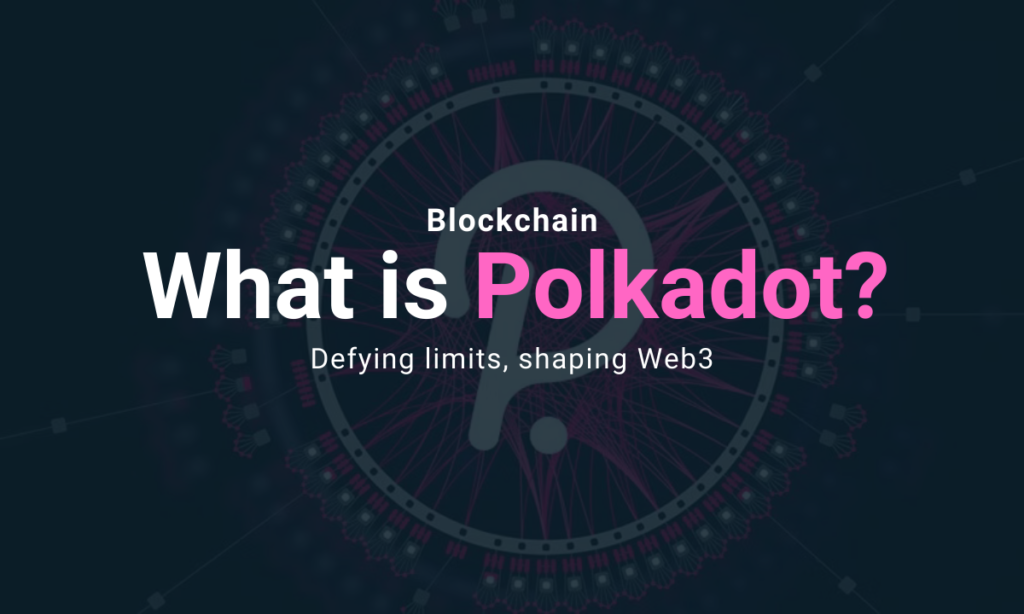 What is Polkadot - eblockchain club